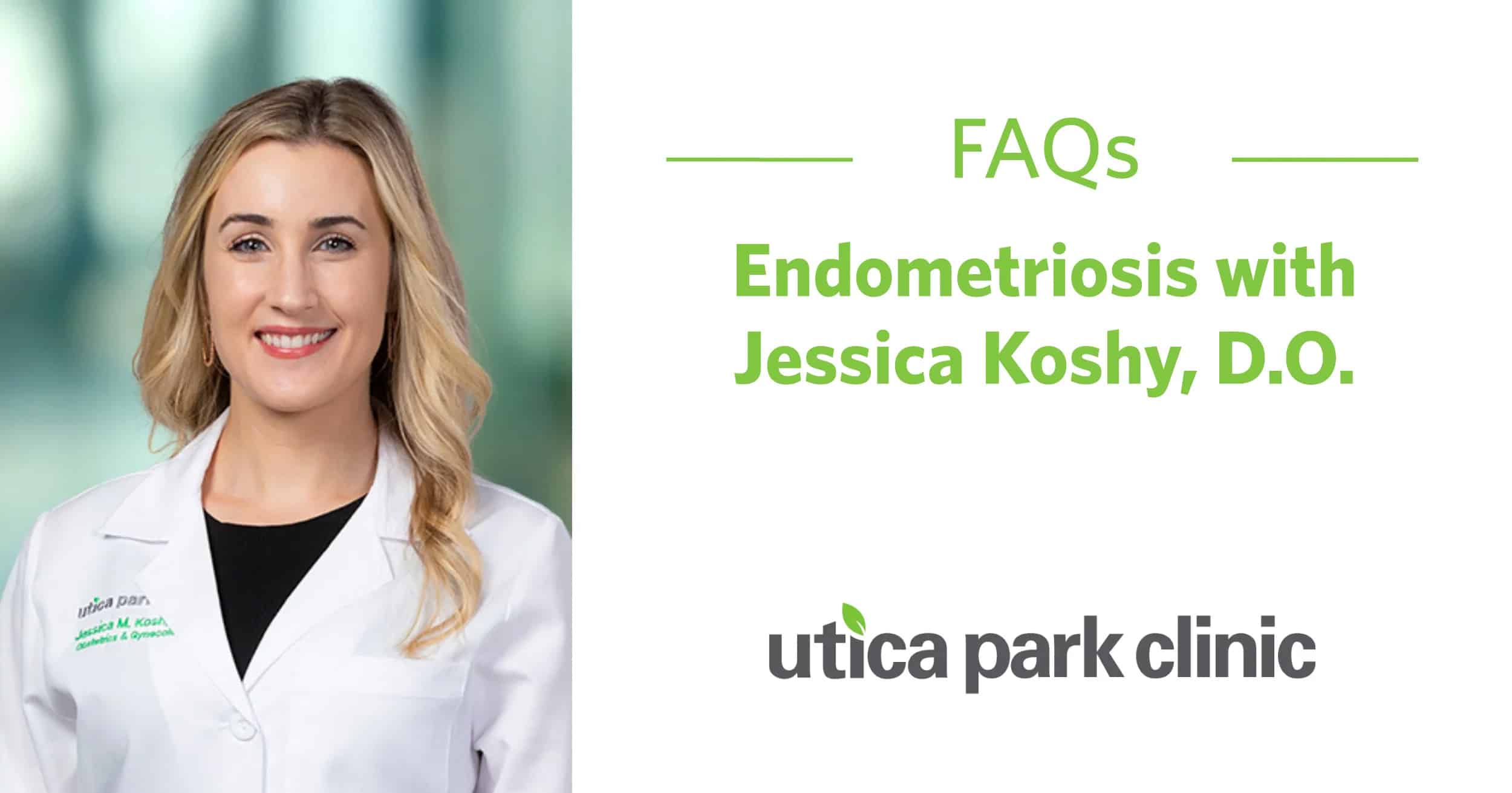 Endometriosis FAQs with Jessica Koshy, D.O.